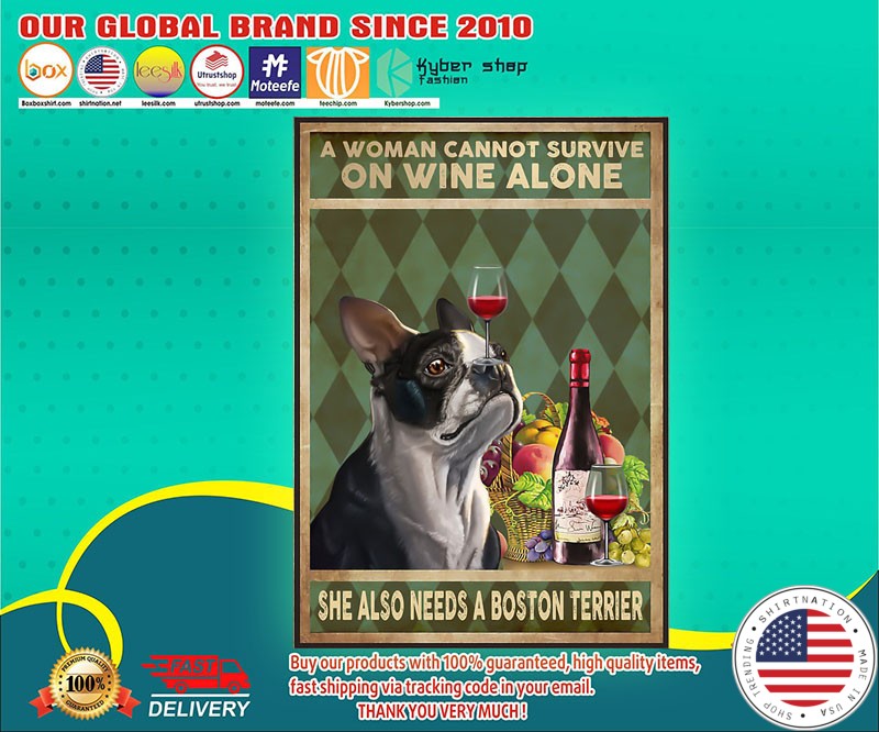 Boston Terrier a woman cannot survive on wine alone poster