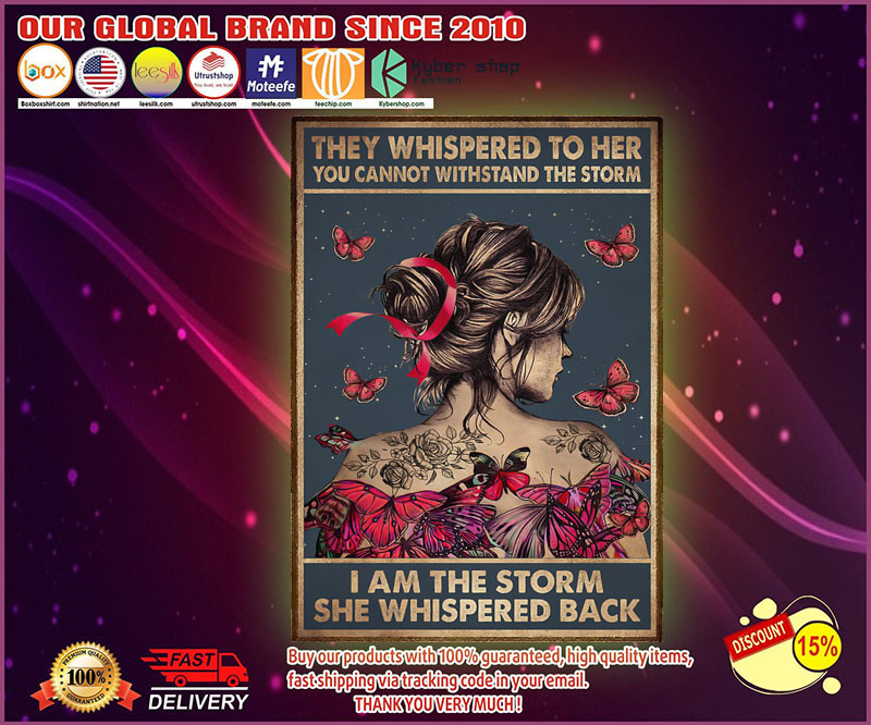 Butterfly they whisperd to here you cannot with stand the storm poster