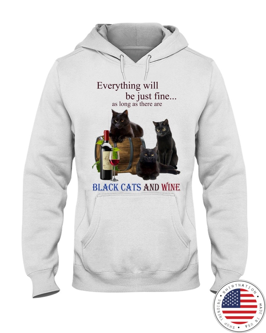 Cat Everything Will Be Just Fine As Long As There Are Shirt4