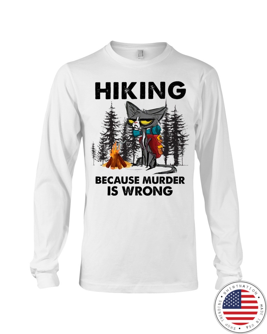 Cat Hiking Because Murder Is Wrong Shirt8