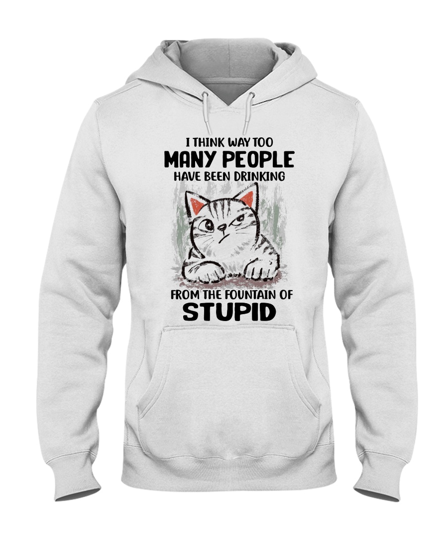Cat I think way too many people have been drinking from the fountain of stupid Shirt7