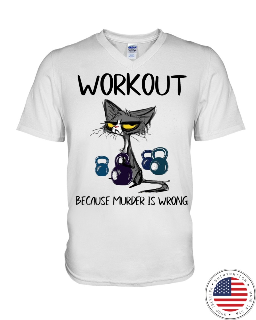 Cat Workout Because Murder is Wrong Shirt1