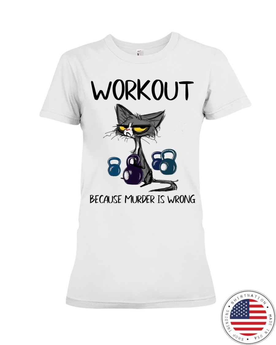 Cat Workout Because Murder is Wrong Shirt2