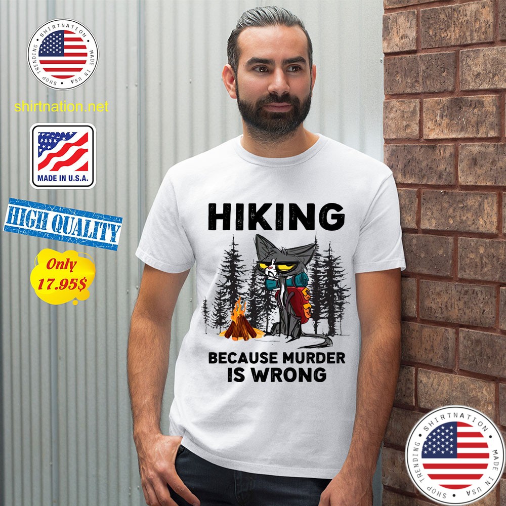 Cat hiking because murder is wrong shirt 12