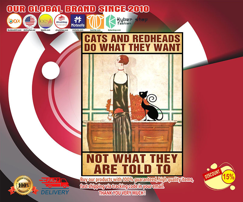 Cats and redheads do what they want not what they are told to poster