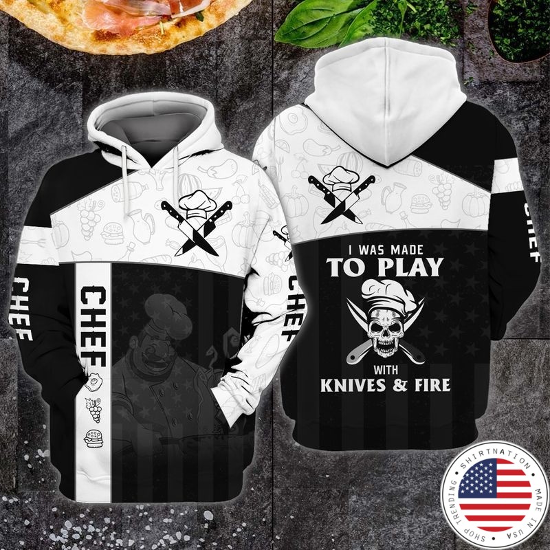 Chef I was made to play with knives and fire 3D hoodie