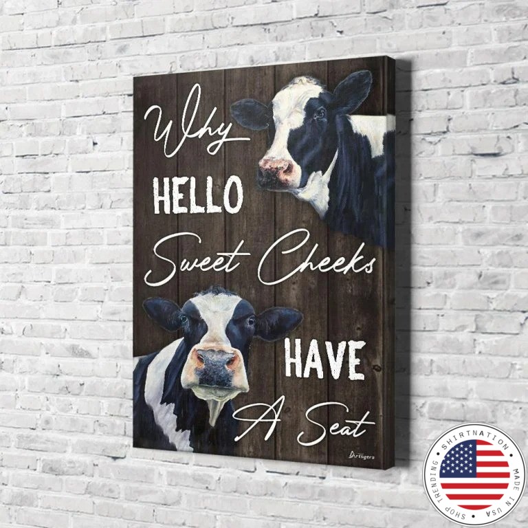 Cow why hello sweet cheeks have a seat canvas