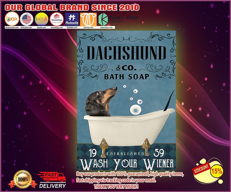 Dachshund Bath soap wash your wiener poster