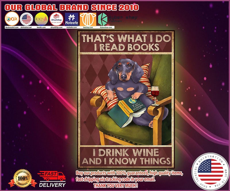 Dachshund that's what I do I read books I drink wine and I know things poster
