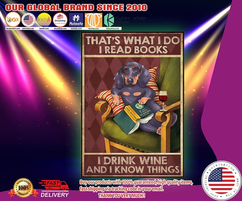 Dachshund that's what I do I read books I drink wine and I know things poster