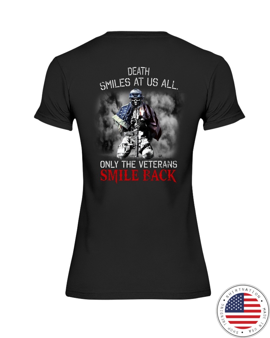Death Smiles At Us All Only The Veterans Smile Back Shirt7