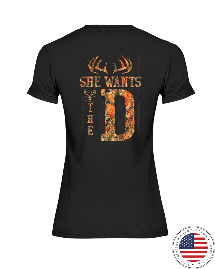 Deer Hunting She Wants The D Shirt3