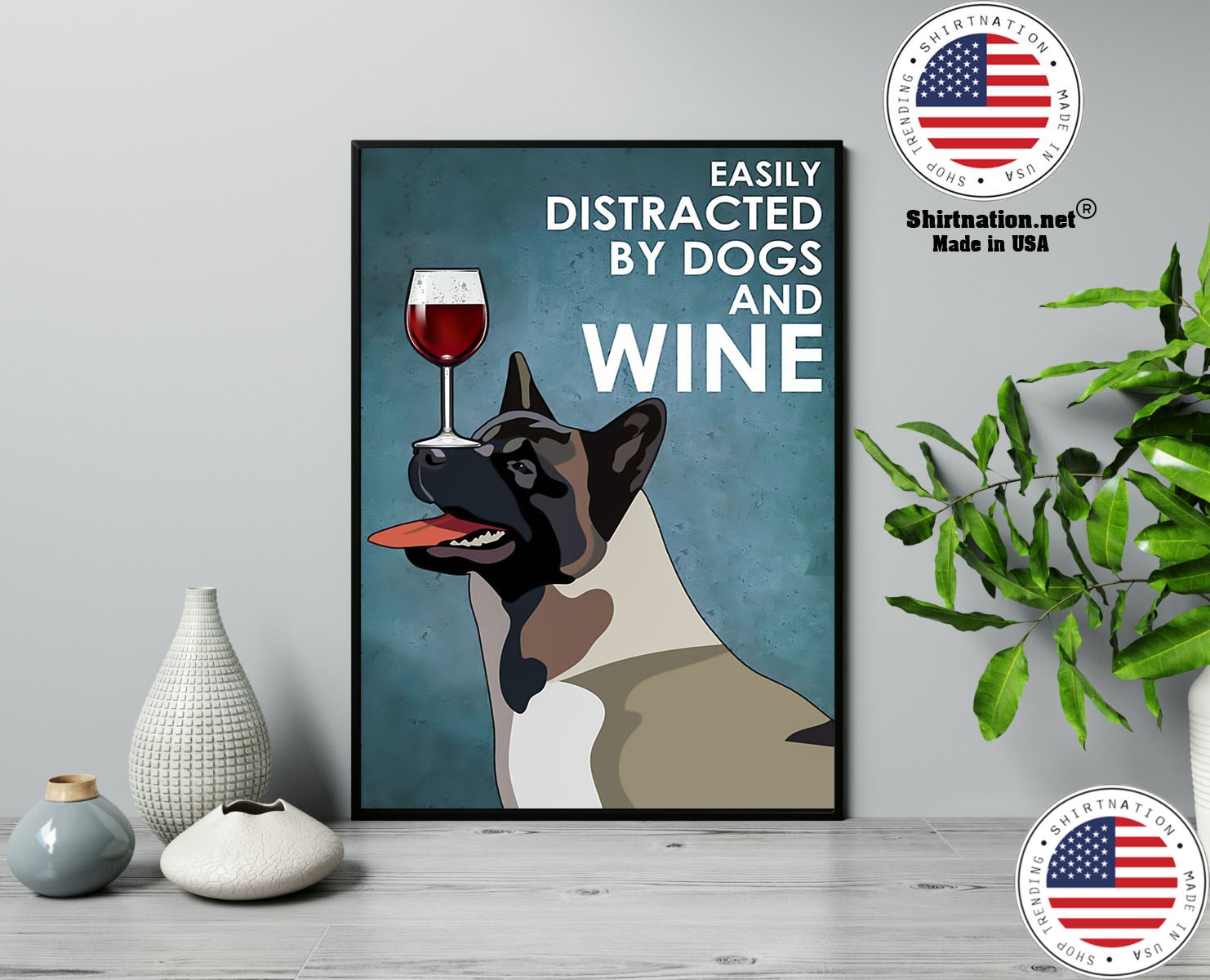 Dog american akita easily distracted by dogs and wine poster