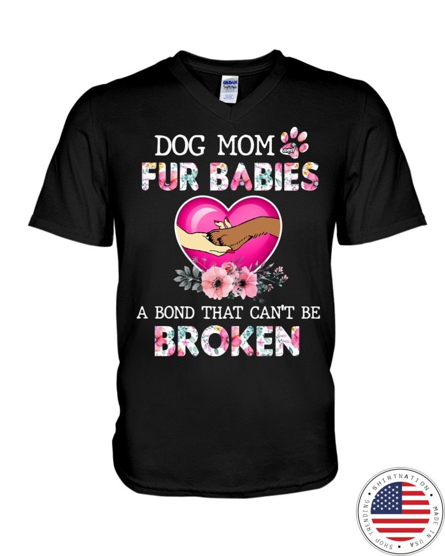 Dog mom Fur babies Abond that cant be broken Shirt2