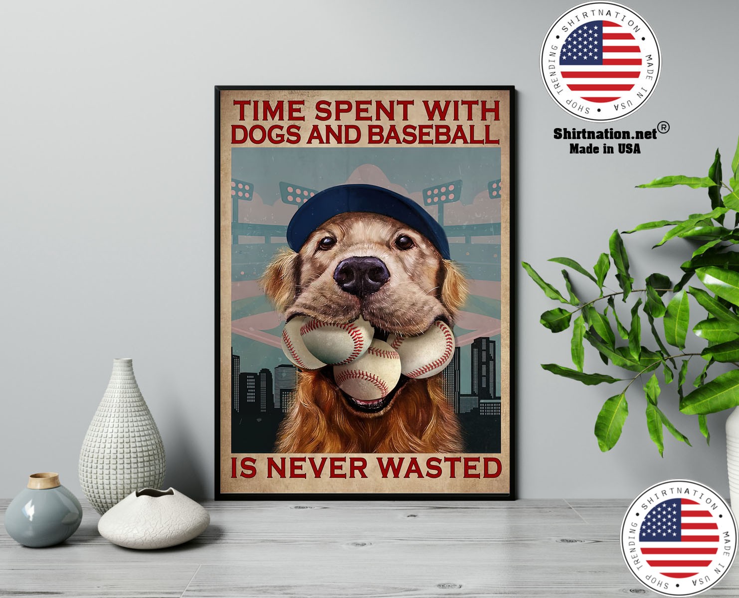 Dog time spent with dogs and baseball is never wasted poster 13