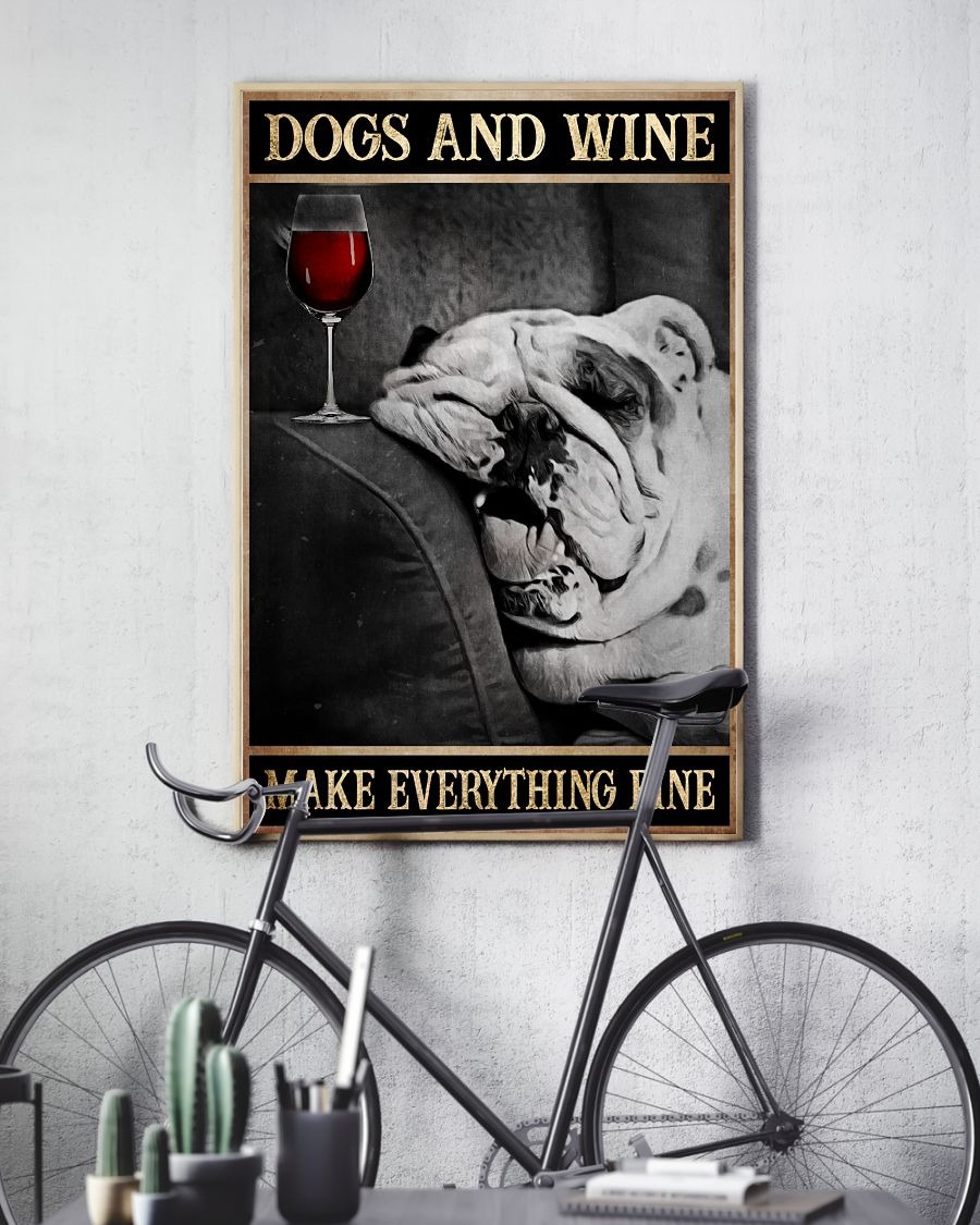 Dogs and wine make everything fine poster