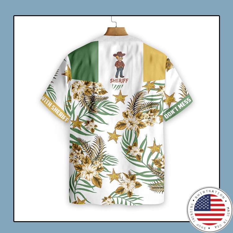 Dont Mess With Sheriff Hawaiian Shirt2
