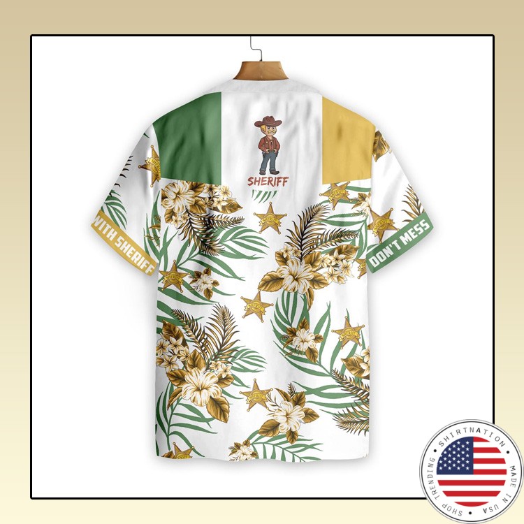 Dont Mess With Sheriff Hawaiian Shirt3