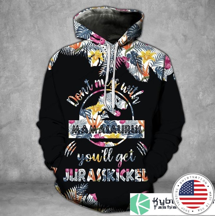Dont miss with mamasaurus youll get jarasskicked dark 3D hoodie and legging 2 1