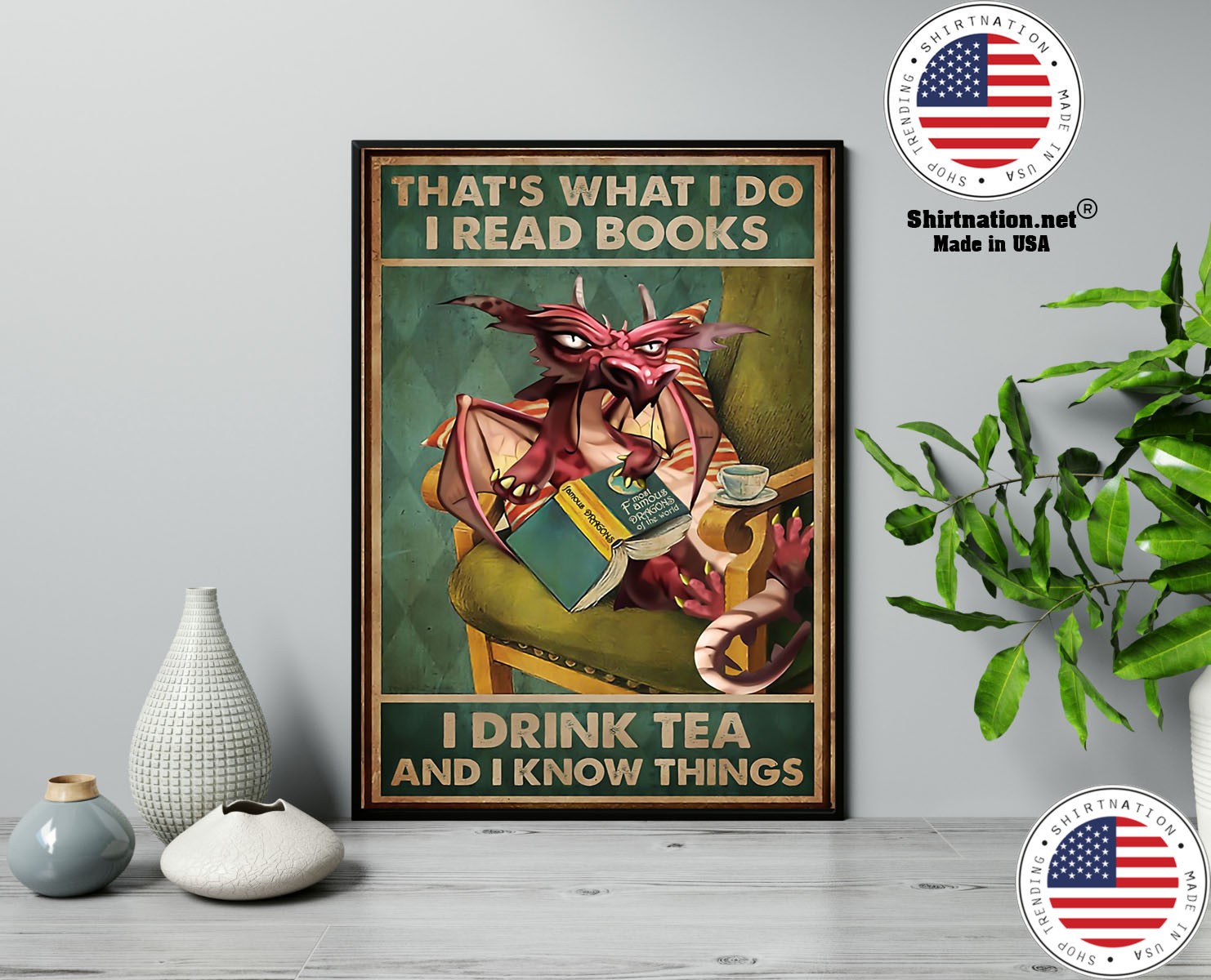 Dragon Thats what I do I read books I drink tea and i know things poster 13