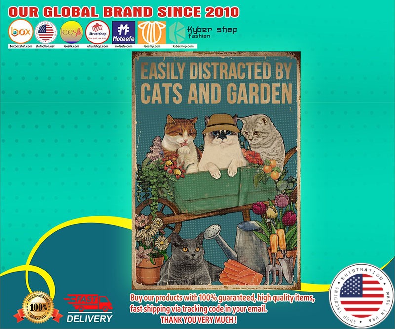 Easily distracted by cats and garden poster