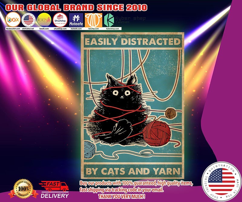 Easily distracted by cats and yarn poster
