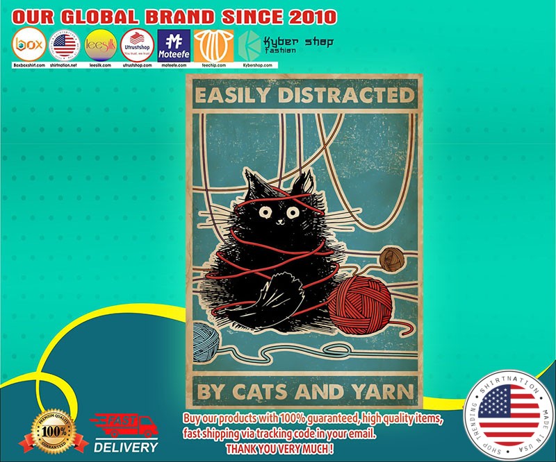 Easily distracted by cats and yarn poster