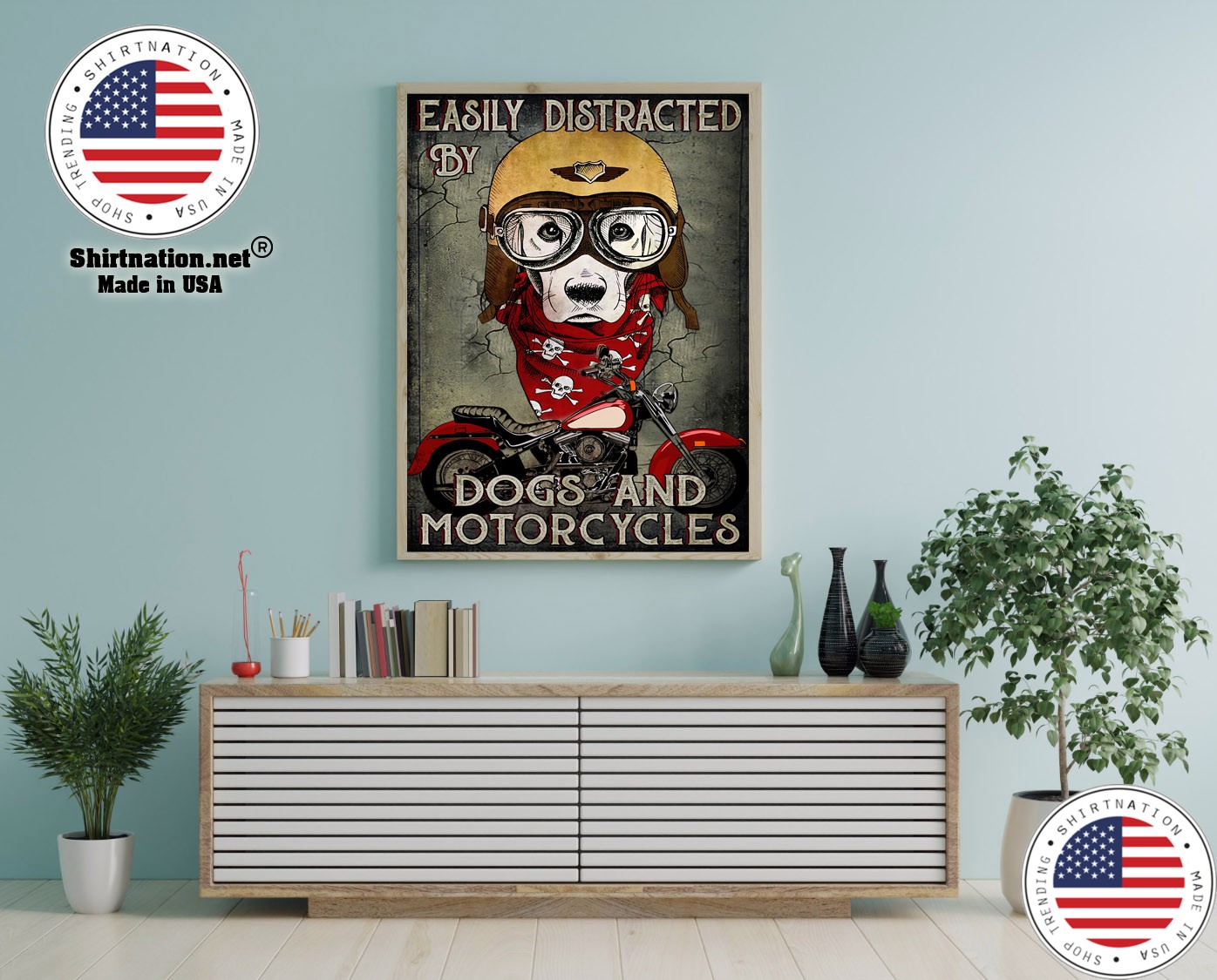 Easily distracted by dogs and motorcycles poster 12