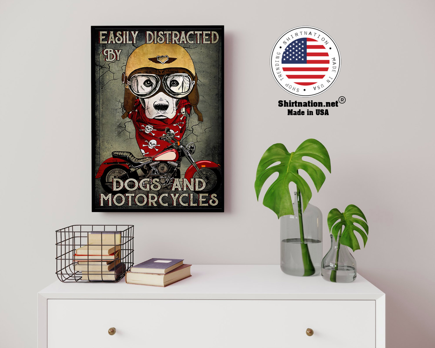 Easily distracted by dogs and motorcycles poster 14