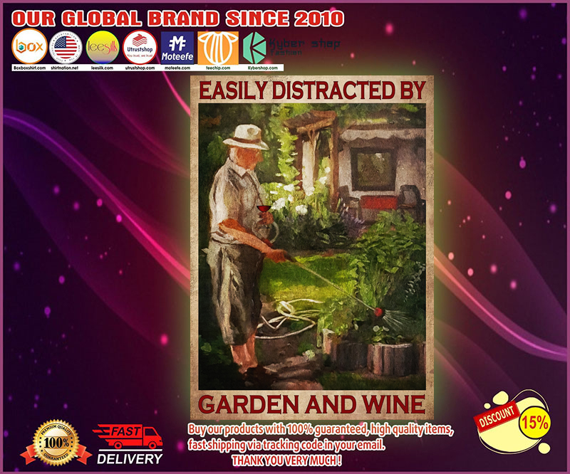 Easily distracted by garden and wine poster 1