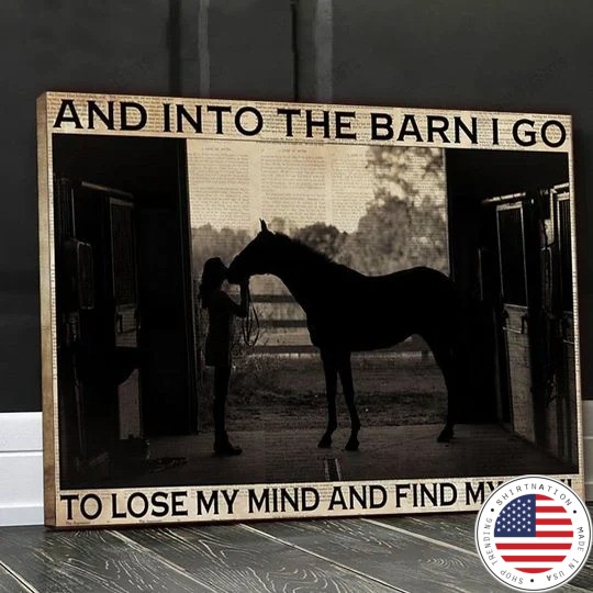 Farm girl And into the barn I go to lose my mind and find my soul Canvas