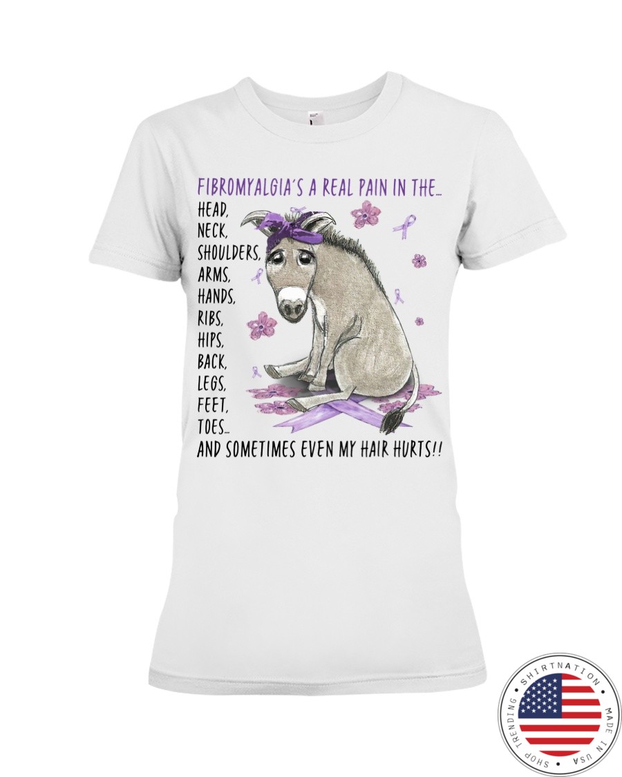 Fibromyalgias A Real Pain In The Head And Sometimes Even My Hair Hurts Shirt3