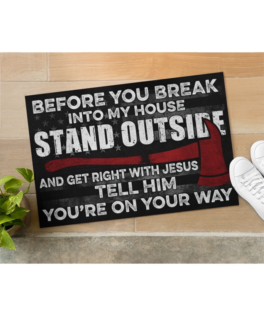 Firefighter Before you break into my house stand outside Firefighter doormat2