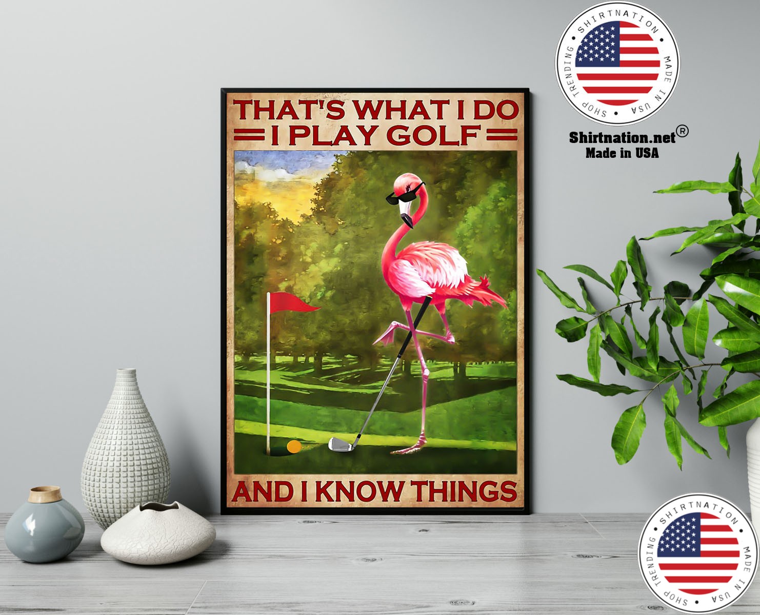 Flamingo thats what I do I play golf and I know things poster 13