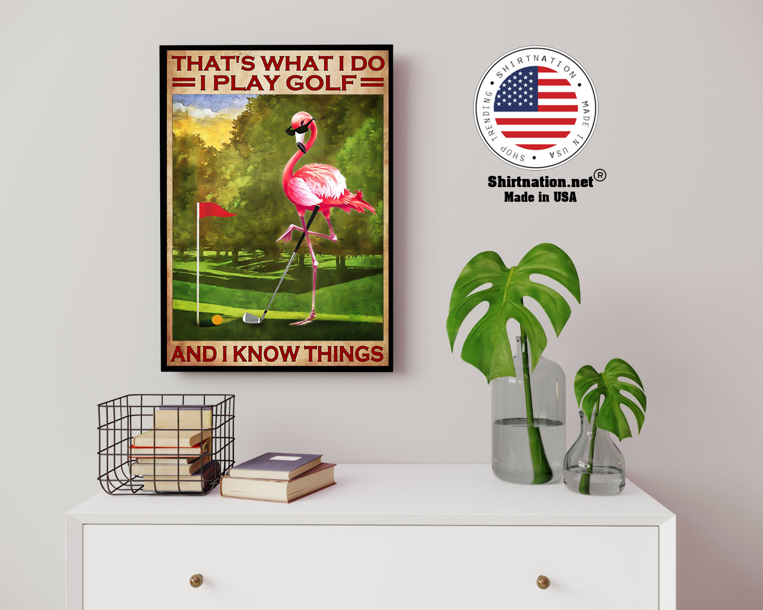 Flamingo thats what I do I play golf and I know things poster 14