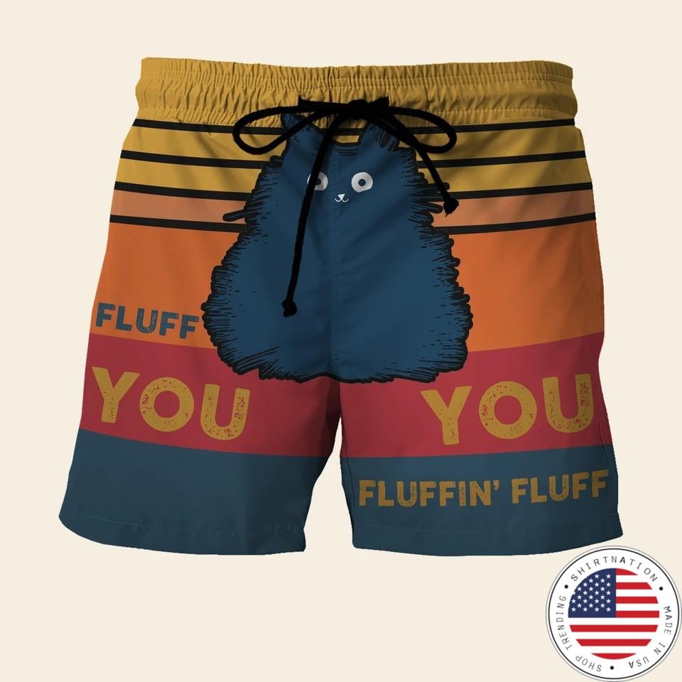 Fluff you you fluffin' fluff beach short