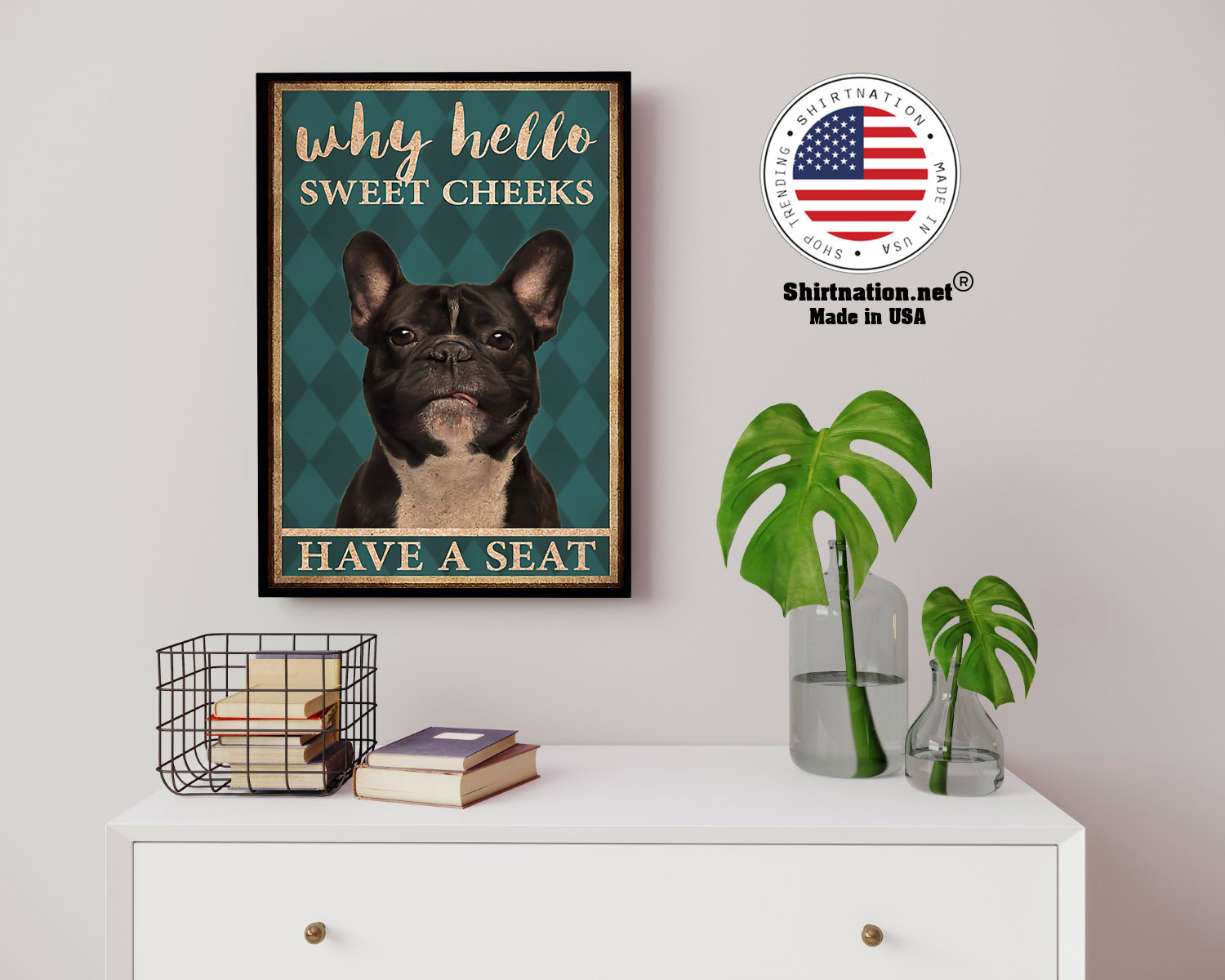 French bulldog why hello sweet cheeks have a seat poster