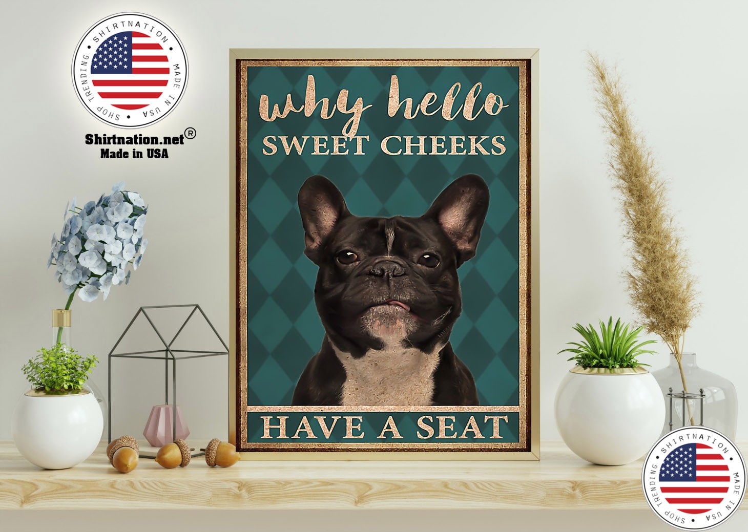 French bulldog why hello sweet cheeks have a seat poster 15 1
