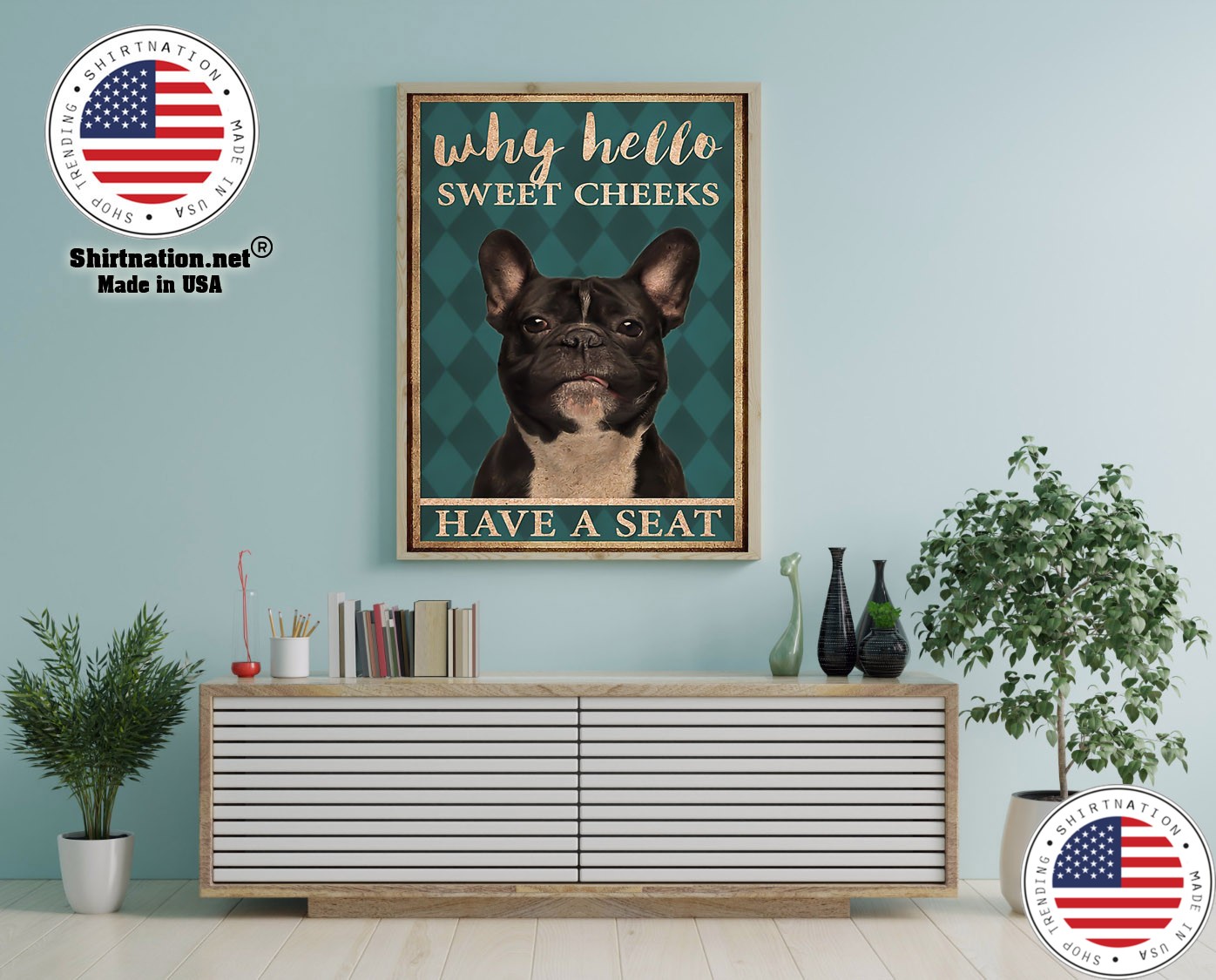 French bulldog why hello sweet cheeks have a seat poster 16 1