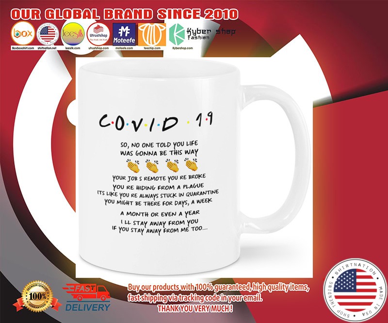 Friends Covid 19 so no one told you life was gonna be this way mug 3