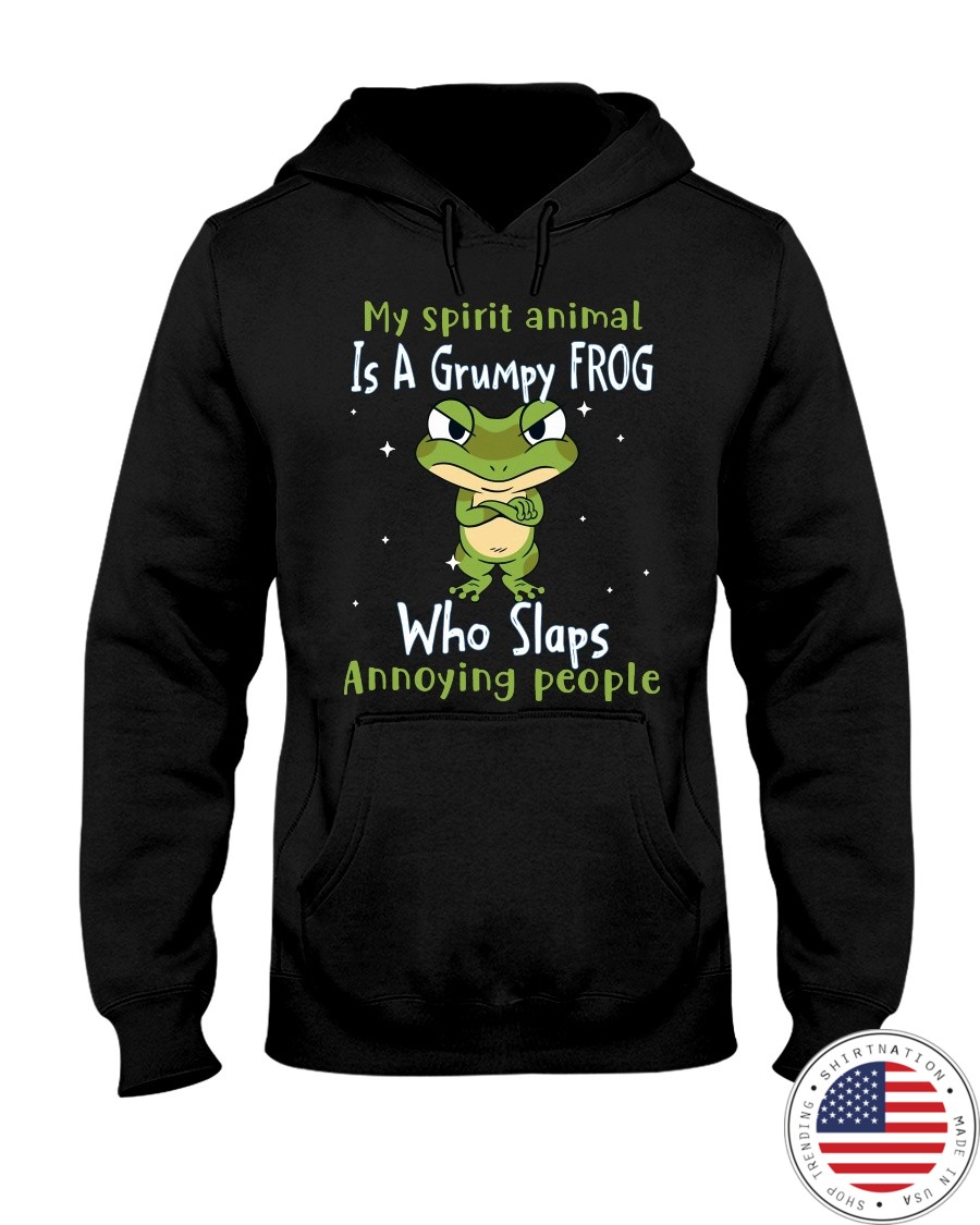 Frog My Spirit Animal Is A Grumpy Frog Who Slaps Annoying People Shirt1