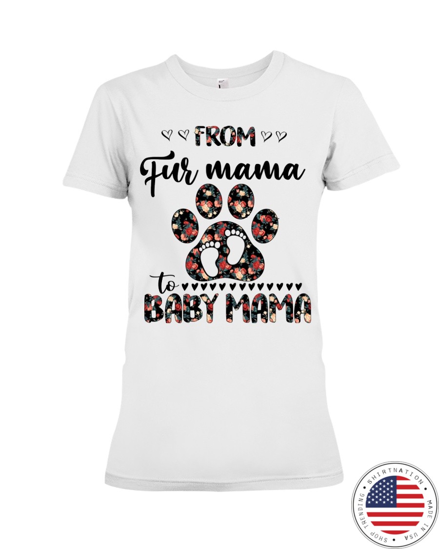 From Fur Mama To Bay Mama Shirt4