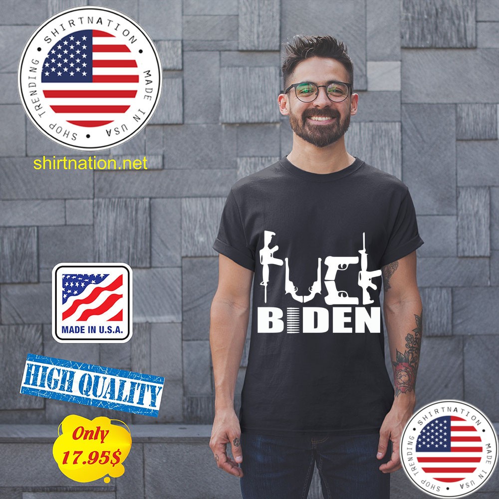 Fuck Biden weapon shirt 11