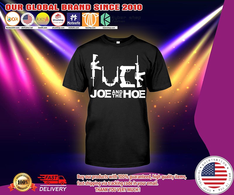 Fuck joe and the hoe shirt 3