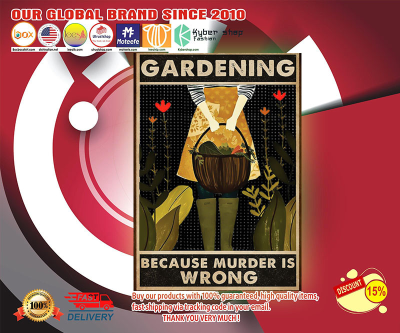 Gardening because murder is wrong poster