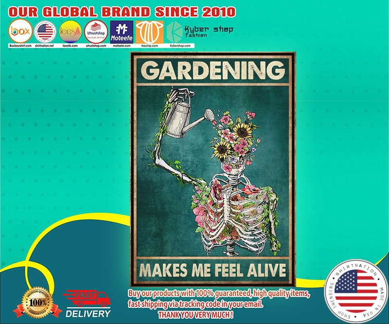Gardening makes me feel alive poster 4