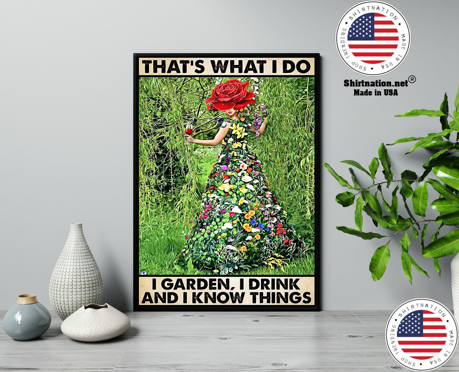 Gardening thats what I do I garden I drink poster 13
