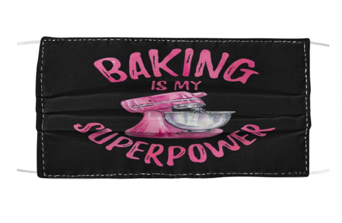 Baking is my superpower face mask