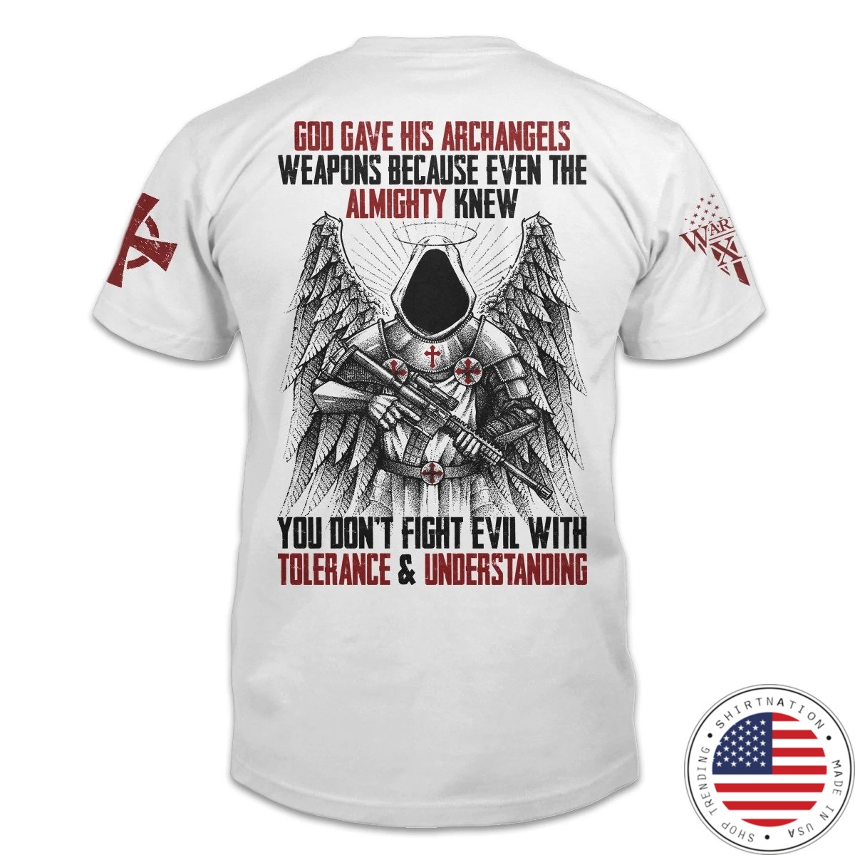 God gave his archangels weapons because even the almighty knew T shirt2