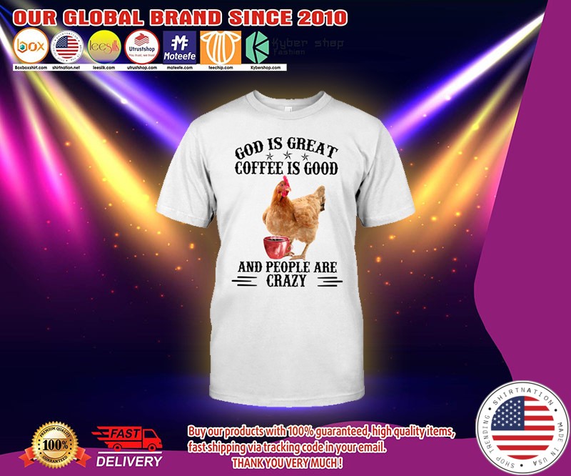 God is great coffee is good and people are crazy shirt 2